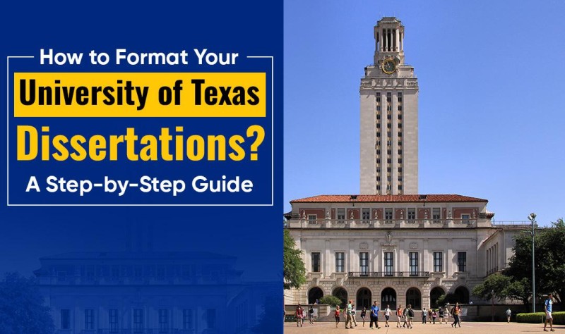 How to Format Your University of Texas Dissertations? A Step-by-Step Guide